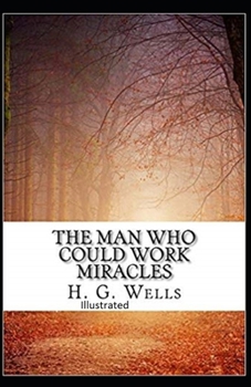 Paperback The Man Who Could Work Miracles Illustrated Book