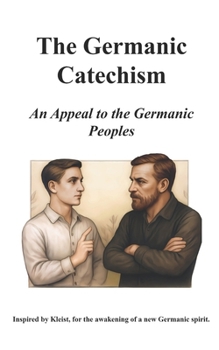 Paperback The Germanic Catechism: An Appeal to the Germanic Peoples Book
