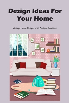 Design Ideas For Your Home: Vintage House Designs with Antique Furniture: Design Ideas For Your Home
