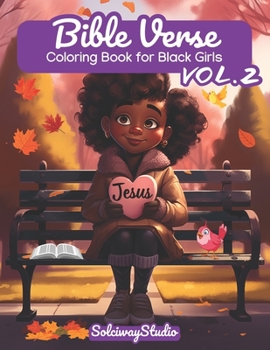 Bible Verse Coloring Book for Black Girls Vol.2: Christian Faith, Creativity, and Joy with Uplifting Scripture - Including Psalms - Devotional and Edu