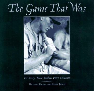 Paperback The Game That Was: The George Brace Baseball Photo Collection Book