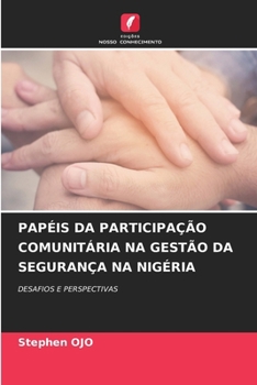 Paperback Papéis Da Participação Comunitária Na Gestão Da Segurança Na Nigéria [Portuguese] Book