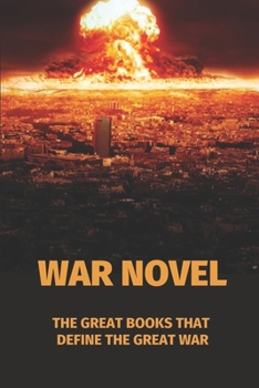 Paperback War Novel: The Great Books That Define The Great War: War Fiction Novels Book