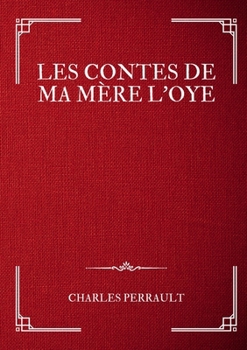 Les Contes de ma Mère l'Oye (French Edition)
