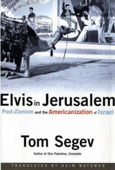 Hardcover Elvis in Jerusalem: Post-Zionism and the Americanization of Israel Book