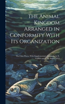 Hardcover The Animal Kingdom Arranged in Conformity With Its Organization: The Class Pisces, With Supplementary Additions, by E. Griffith and C. H. Smith. 1834 Book