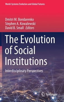 Hardcover The Evolution of Social Institutions: Interdisciplinary Perspectives Book