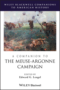 Hardcover A Companion to the Meuse-Argonne Campaign Book