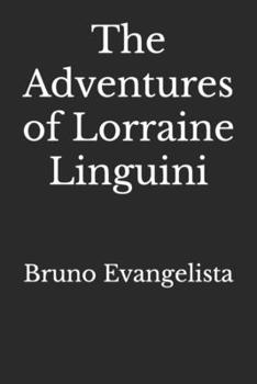 Paperback The Adventures of Lorraine Linguini Book