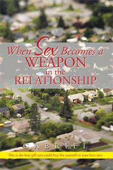 Hardcover When Sex Becomes a Weapon in the Relationship Book