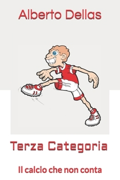 Paperback Terza Categoria: Il calcio che non conta [Italian] Book