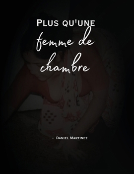 Plus qu'une femme de chambre (French Edition)