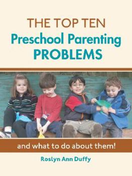 Paperback The Top Ten Preschool Parenting Problems: What to Do About Them Book