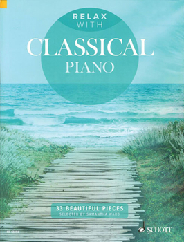 Paperback Relax with Classical Piano: 33 Beautiful Pieces Book