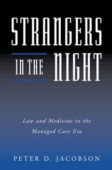 Hardcover Strangers in the Night: Law and Medicine in the Managed Care Era Book
