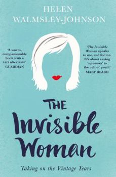 Paperback The Invisible Woman: Taking on the Vintage Years Book