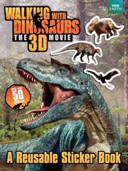 Walking with Dinosaurs Sticker Book - Book  of the Walking with the Dinosaurs 3D Movie