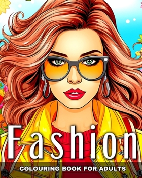 Paperback Fashion Colouring Book for Adults: Fashion Designs, Modern and Vintage Outfits to Color for Adult Women Book