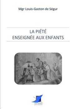 Paperback La Piété enseignée aux enfants [French] Book