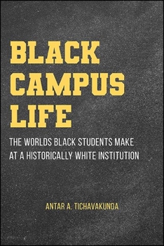 Paperback Black Campus Life: The Worlds Black Students Make at a Historically White Institution Book