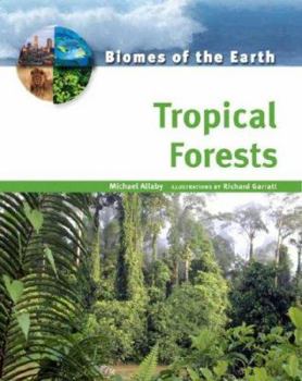 Tropical Rain Forests - Book  of the Biomes of the Earth