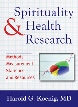 Paperback Spirituality & Health Research: Methods, Measurements, Statistics, and Resources Book