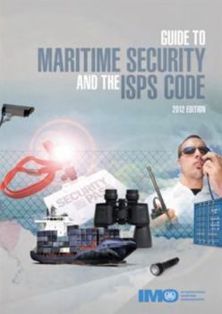 Paperback Guide to Maritime Security and the ISPS Code: 2012 Edition Book