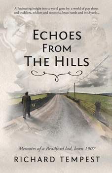 Echoes From The Hills: Memoirs of a Bradford lad, born 1907