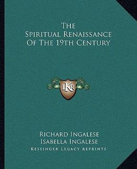 Paperback The Spiritual Renaissance Of The 19th Century Book
