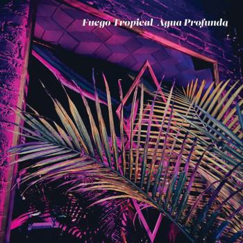 Fuego Tropical/Agua Profunda