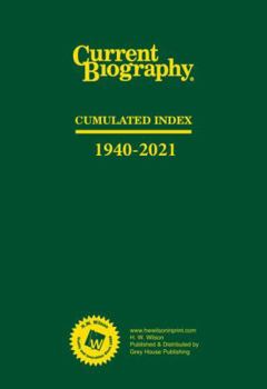 Hardcover Current Biography Cumulated Index, 1940-2021: 0 Book