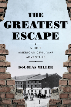 Hardcover The Greatest Escape: A True American Civil War Adventure Book