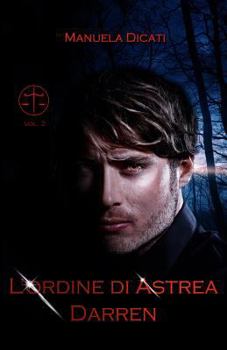 L'Ordine Di Astrea - Darren - Book #2 of the L'Ordine di Astrea
