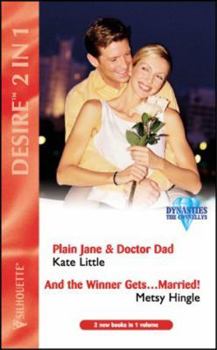 Paperback Plain Jane and Doctor Dad: AND " And the Winner Gets...Married! " by Metsy Hingle (Desire) Book