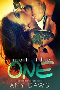 Not The One - Book #4 of the London Lovers