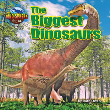 The Biggest Dinosaurs - Book  of the Dino-Sphere