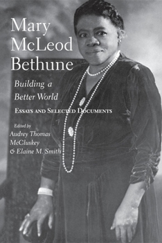 Paperback Mary McLeod Bethune: Building a Better World, Essays and Selected Documents Book
