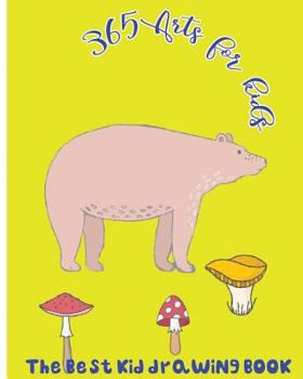 Paperback 365 Arts for Kids: The Best Kid Drawing Book
