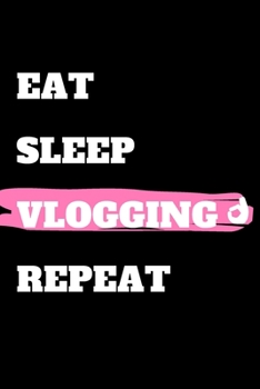 Paperback Eat Sleep Vlogging Repeat: Notebook"Morning Work"lined notbook, 120 pages, 6x9" Book