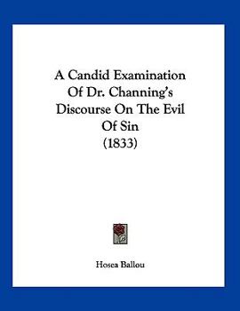 Paperback A Candid Examination Of Dr. Channing's Discourse On The Evil Of Sin (1833) Book
