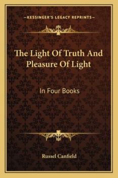 Paperback The Light Of Truth And Pleasure Of Light: In Four Books Book