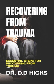 Paperback Recovering from Trauma: Essential Steps for Recovering from Trauma Book