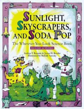 Paperback Sunlight, Skyscrapers, and Soda-Pop: The Wherever-You-Look Science Book
