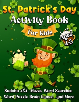 Paperback St Patrick's Day Activity Book For Kids: The Fun and Lucky St. Patrick's Day Puzzles and Activity Gift Book For Kids Ages 4-8 Book