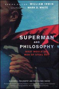 Paperback Superman and Philosophy: What Would the Man of Steel Do? Book