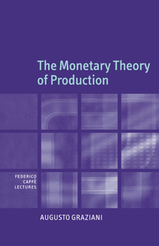The Monetary Theory of Production - Book  of the Federico Caffè Lectures