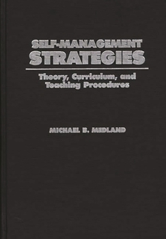 Hardcover Self-Management Strategies: Theory, Curriculum, and Teaching Procedures Book