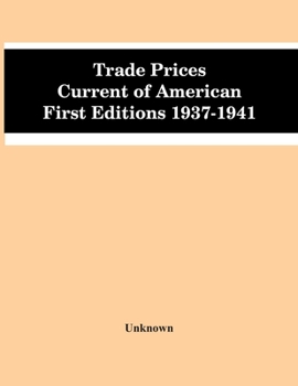 Paperback Trade Prices Current Of American First Editions 1937-1941 Book