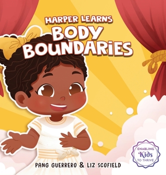 Hardcover Harper Learns Body Boundaries: Teaching Kids Consent, Respecting Personal Space, Private Parts Safety, When To Speak Up And Say No, And Social Life S Book