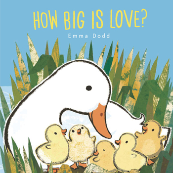 How Big Is Love? - Book  of the Emma Dodd's Love You Books